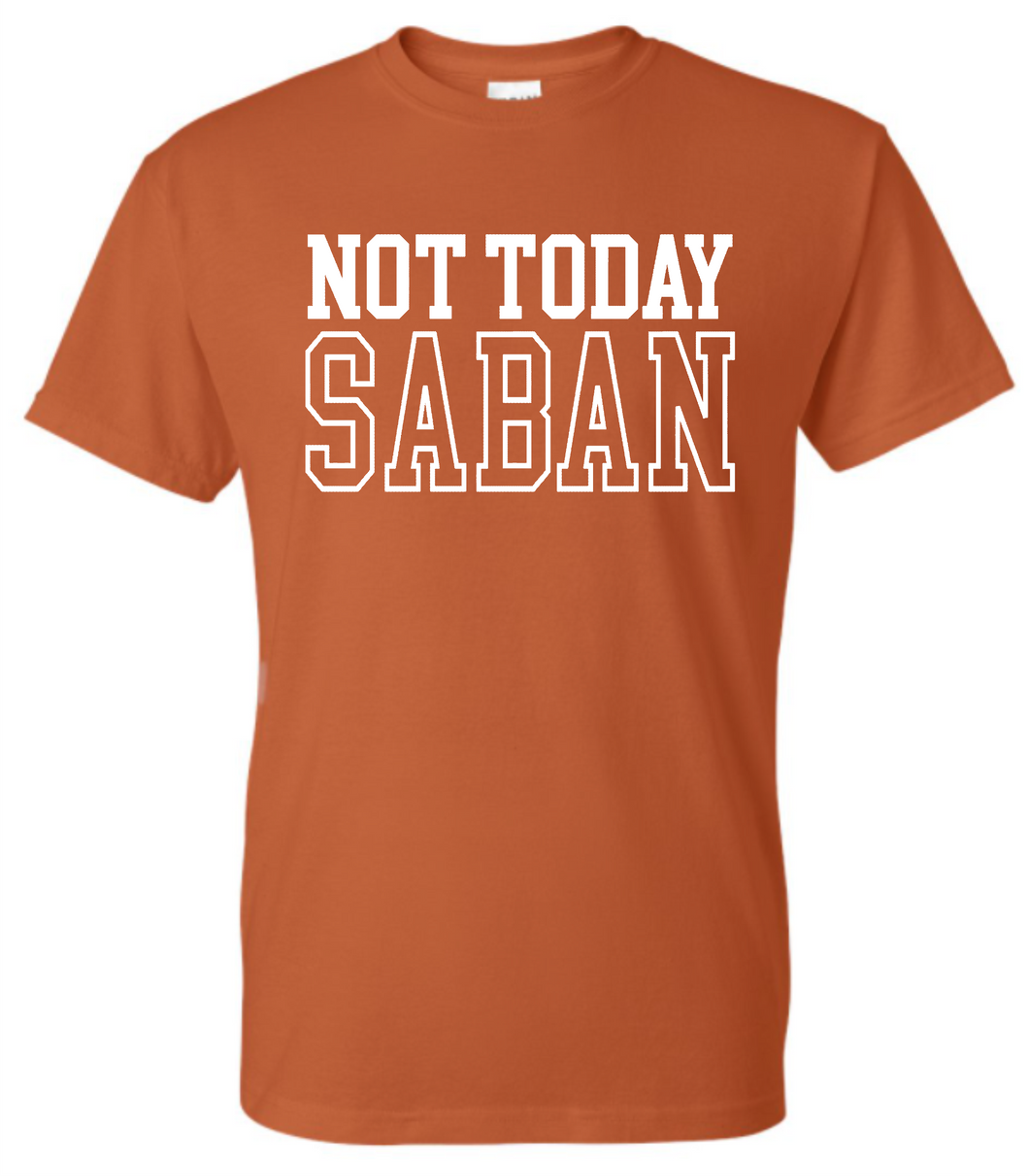 Not Today Saban